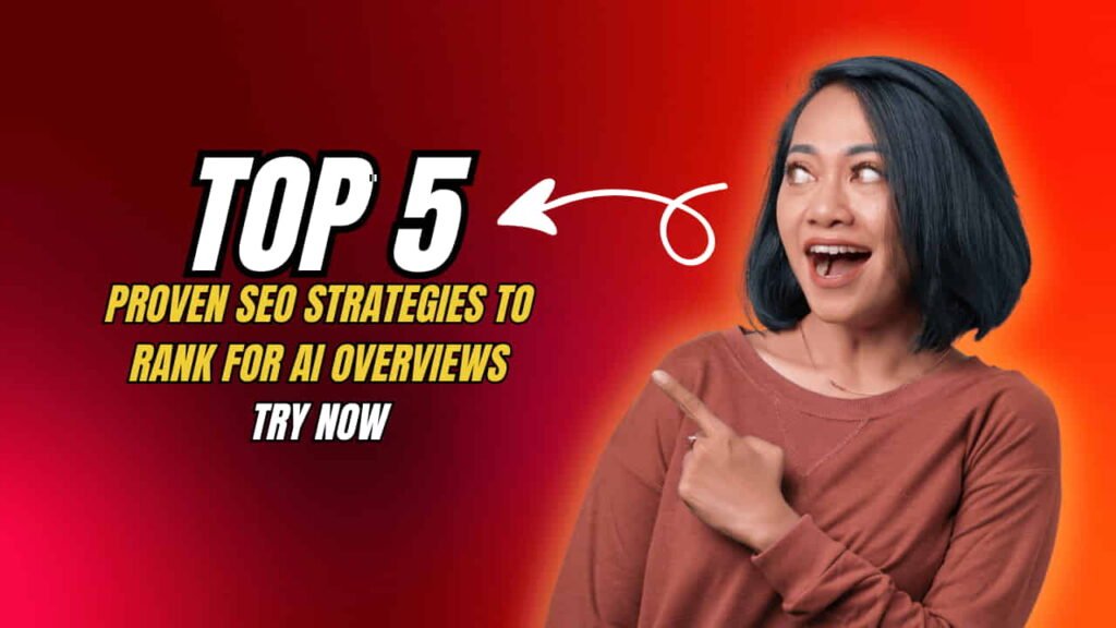 Top 5 SEO Tips to Dominate AI Search Overviews