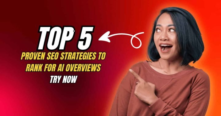 Top 5 SEO Tips to Dominate AI Search Overviews